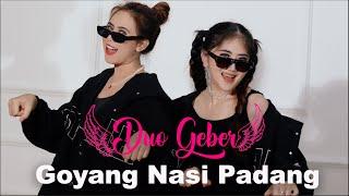 GOYANG NASI PADANG REMIX VERSION - DUO ANGGREK (COVERED BY DUO GEBER)