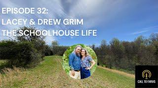 Episode 32: The Schoolhouse Life with Lacey and Drew Grim