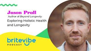 Exploring Holistic Health and Longevity | Jason Prall