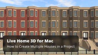 How to Create Multiple Houses in a Project - Live Home 3D for Mac Tutorials