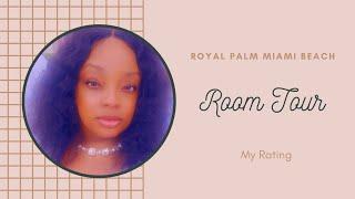 Royal Palm South Beach Miami | Standard Room Review | June 2021| Leechelle Chardonnay