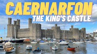 Caernarfon Castle - The King's Castle - A Tour Of Caernarfon