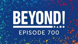 Podcast Beyond! Episode 700 Live Stream