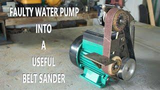 Turn Faulty Water Pump into a Mini Powerful Belt Sander