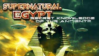 Supernatural Egypt (2023) [Documentary] [Mystery]  Secret Knowledge of the Ancients  Full movie