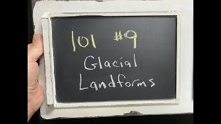 GEOL 101 - #9 - Glacial Landforms