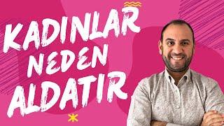 KADINLAR NEDEN ALDATIR? Psikolojik Sebepler ve Çözüm Önerileri