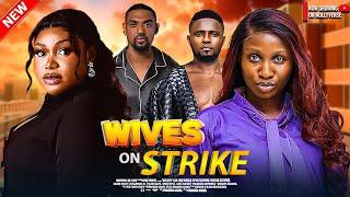 WIVES ON STRIKE - Ruth Kadiri, Maurice Sam, Sonia Uche, Eddie Watson - A 2024 Nigerian Movie