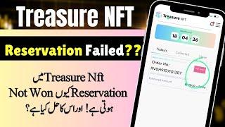 Treasure nft Reservation Failed || Treasure Nft Not Won  || Not Won Issue Solved