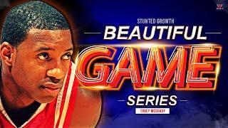 BEAUTIFUL GAME Series EP 7: Tracy McGrady Is The Smoothest NBA Superstar Ever! Stunted Growth