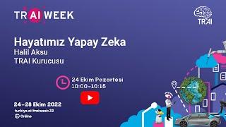 Hayatımız Yapay Zeka - TR AI WEEK 22