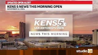 KENS 5 News This Morning Open, 11/13/2024 (Updated Open)