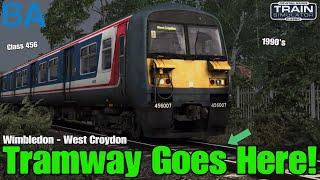 Tramway Goes Here! - Wimbledon To West Croydon - Class 456 - Train Simulator