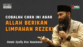 Agar Allah Berikan Limpahan Rezeki Untuk Kita-Ustadz Syafiq Riza Basalamah