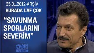 Burhan Öçal: "Bu dünyada dirsek savaşı verdim" - Burada Laf Çok