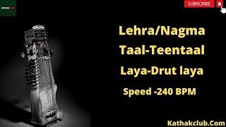 Teentaal Drut Laya Nagma/Lehra | 240 BPM | KathakClub