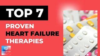 Top 7 Heart Failure Treatments Proven to Improve Outcomes