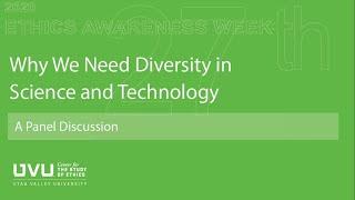 Why We Need Diversity in Science and Technology | UVU Ethics Awareness Week