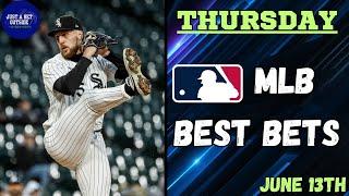 MLB Best Bets, Picks, & Predictions for Today, June 13th!