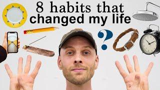 8 Habits that Changed My Life