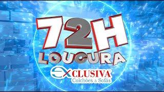 72h de Loucura na Exclusiva Colchoes & Sofás