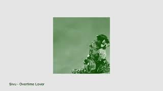 Sivu - Overtime Lover (Official visualiser)