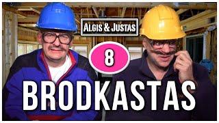 Algis ir Justas: BRODKASTAS #8