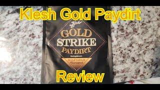 Klesh Gold Paydirt Review!!! Will We Get Half A Gram Like Advertised!!??