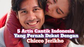 5 Potret Artis Cantik Indonesia Yang Pernah Dekat Dengan Chicco Jerikho