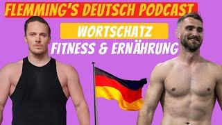 Flemming's Deutsch Podcast #2: Dicker Bizeps und gesunde Ernährung / Deutsch Wortschatz @LinguaThor