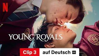 Young Royals (Staffel 3 Clip 3 mit Untertitel) | Trailer auf Deutsch | Netflix