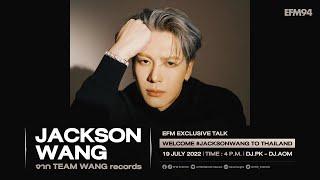 EFM Exclusive TALK - WELCOME JACKSON WANG To Thailand | 19 ก.ค. 2565