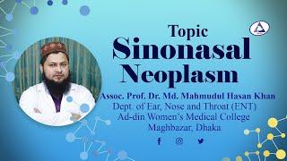 Sinonasal Neoplasm | Assoc. Prof. Dr. Md. Mahmudul Hasan Khan | Dept. of ENT | AWMC