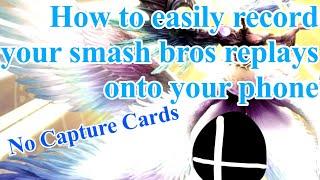 【No Capture Card】How to record your Smash Ultimate replays onto your phone