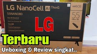 TERBARU LG NanoCell TV || Unboxing & Review Singkat || 55 Nano80 LG