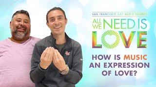 All We Need is Love | San Francisco Gay Men's Chorus | Music & Love