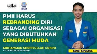 Mengupas Visi Manifesto Masa Depan PMII dalam Kacamata Mohammad Shofiyullah Cokro