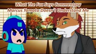 What The Fox Says Commentary Marcus Yamamoto Doesn't Understand Me