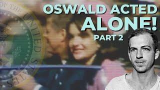 Oswald Acted Alone: JFK Assassination Solved (Part 2 of 2)