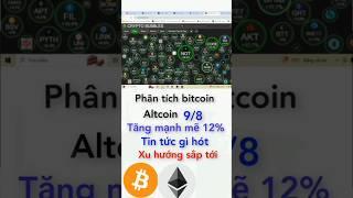 phân tích Bitcoin hôm nay mới nhất ngày 09/08 crypto coin tăng giá mạnh vì sao