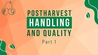 Postharvest Handling To Maintain Quality of Fresh Produce: Part 1