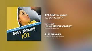 Baby Making 101, film score It's Kim (Film Version)