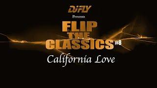 Dj Fly -  California love (Flip The Classics #8)