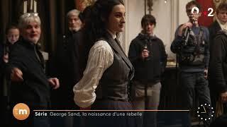 Présentation du tournage de la série sur George Sand