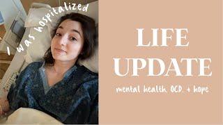 I WAS HOSPITALIZED | Life Update + My Diagnosis | MENTAL HEALTH, OCD + HOPE ️‍🩹               VLOG