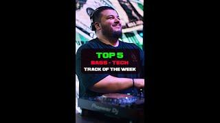 TOP 5 Bass - Tech Track Of The Week