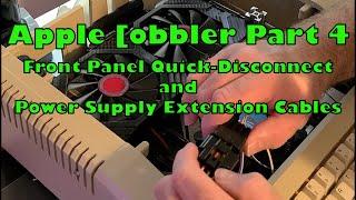 Apple Cobbler Pt. 4: Front Panel Quick-Disconnect and Power Supply Extension Cables