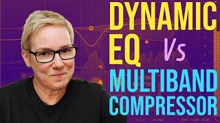 Dynamic Eq Vs Multiband Compressor (which one to choose)