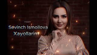 Sevinch Ismoilova - Xayollarim (Audio 2024)