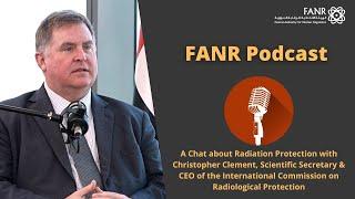 A Chat about Radiation Protection with Christopher Clement, Scientific Secretary & CEO of the ICRP